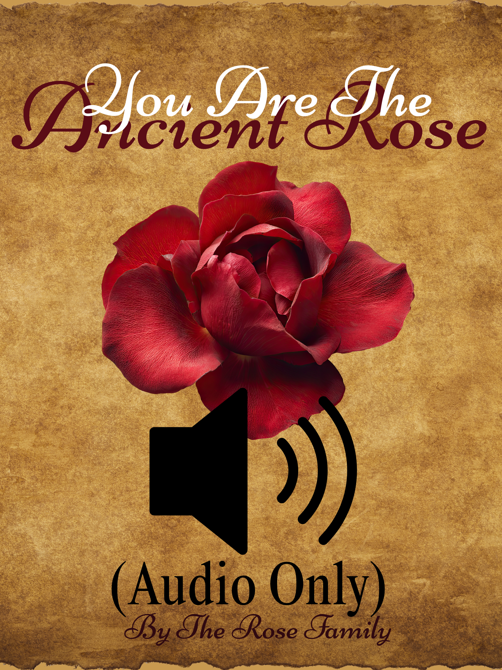 You Are the Ancient Rose (Audio Only)