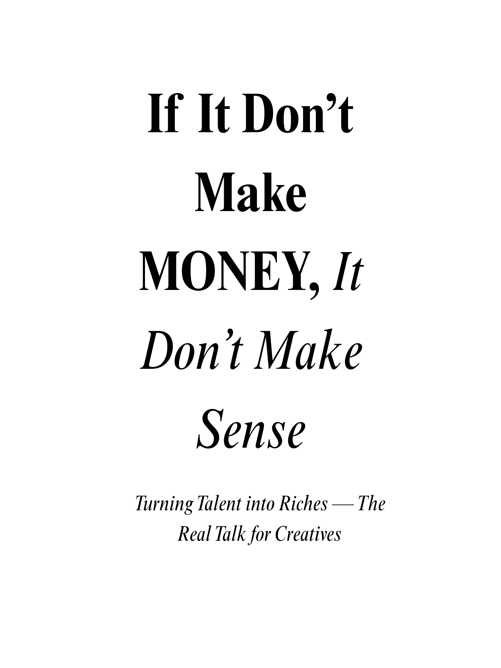 If it Don't MAKE MONEY, it Don't MAKE SENSE.