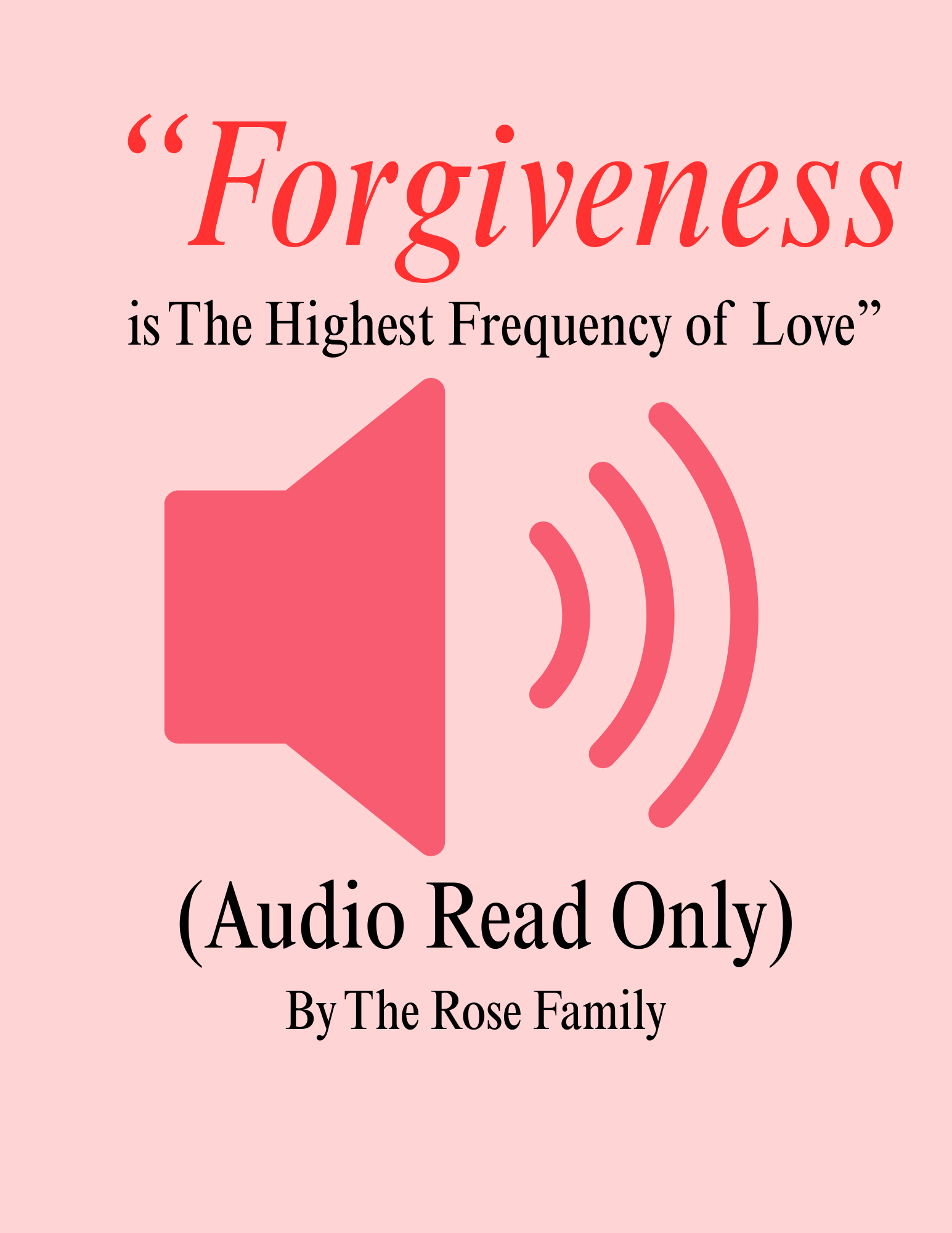 Forgiveness is The Highest Frequency of Love (Audio Only)