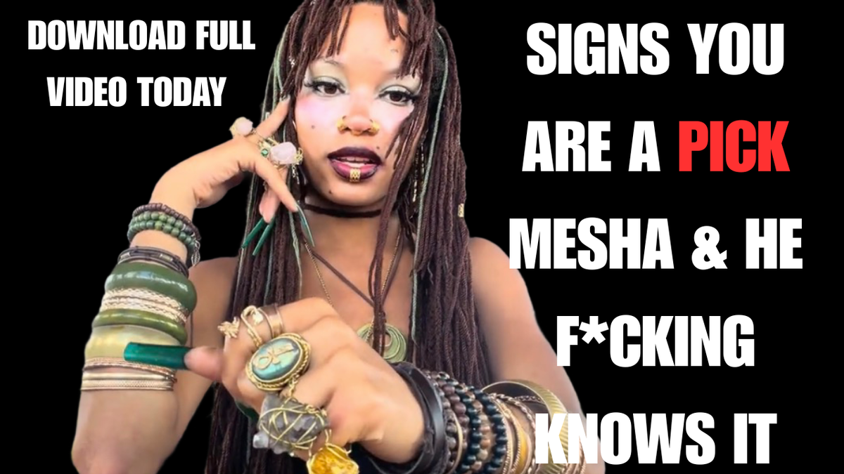 SIGNS YOU ARE A PICK MESHA & HE KNOWS IT