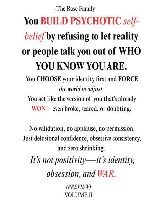 How To PSYCHOTICALLY Believe in YOURSELF (Even When NO ONE Else Does)" -VOLUME 2