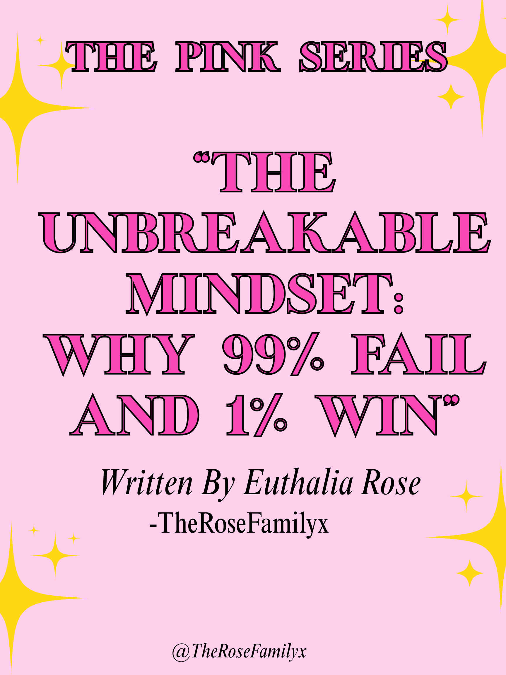 The Unbreakable Mindset: Why 99% Fail and 1% Win.